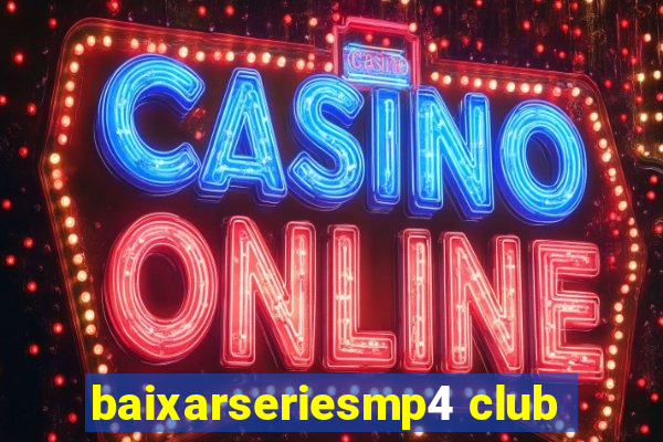 baixarseriesmp4 club