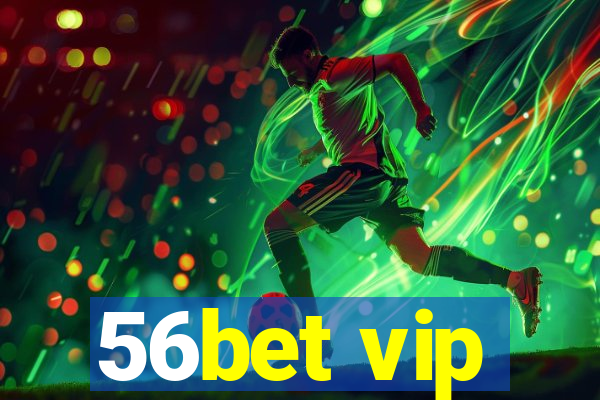 56bet vip