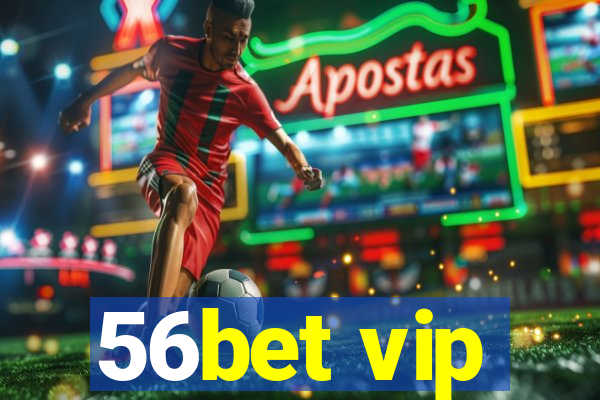 56bet vip