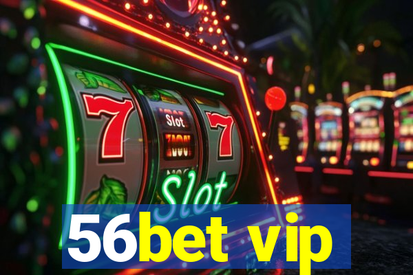 56bet vip
