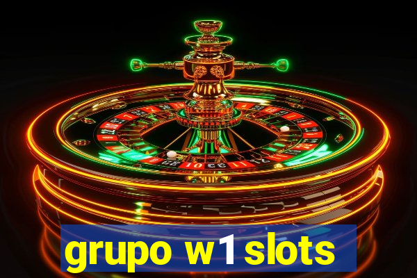 grupo w1 slots