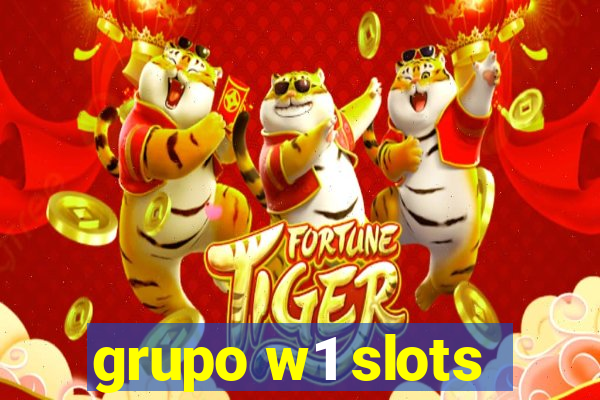 grupo w1 slots