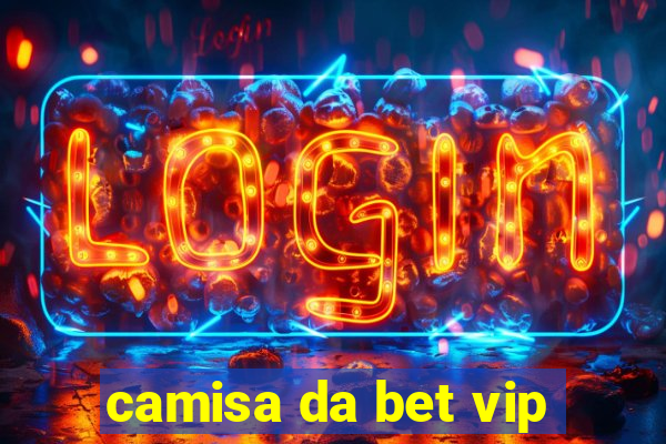 camisa da bet vip