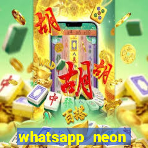 whatsapp neon consiga mais