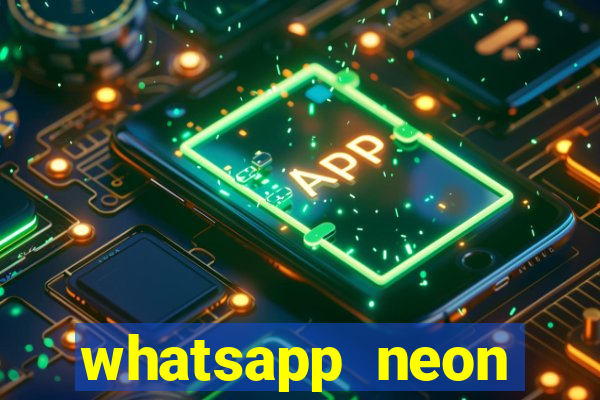 whatsapp neon consiga mais