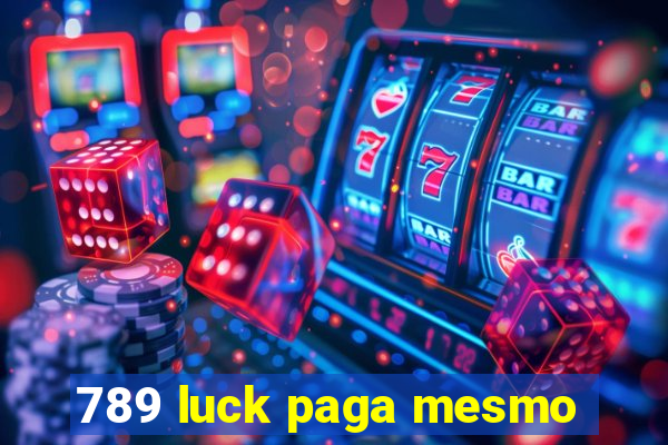 789 luck paga mesmo