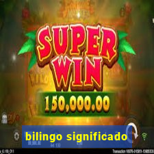 bilingo significado