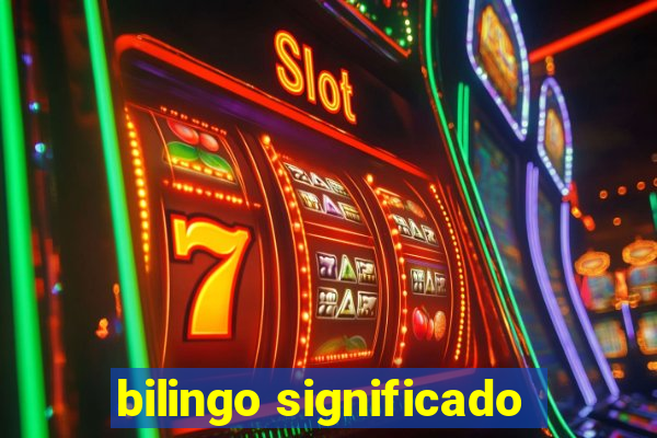 bilingo significado