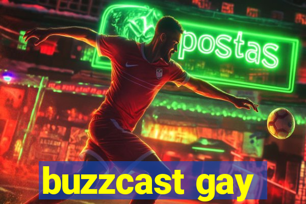 buzzcast gay