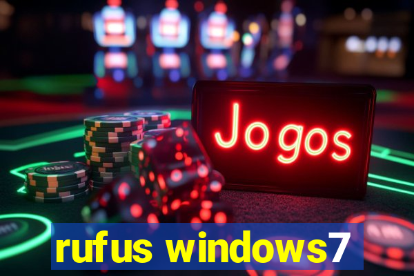 rufus windows7