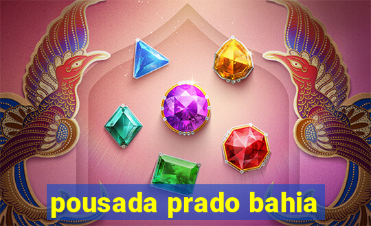 pousada prado bahia