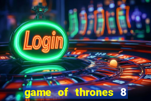 game of thrones 8 temporada torrent