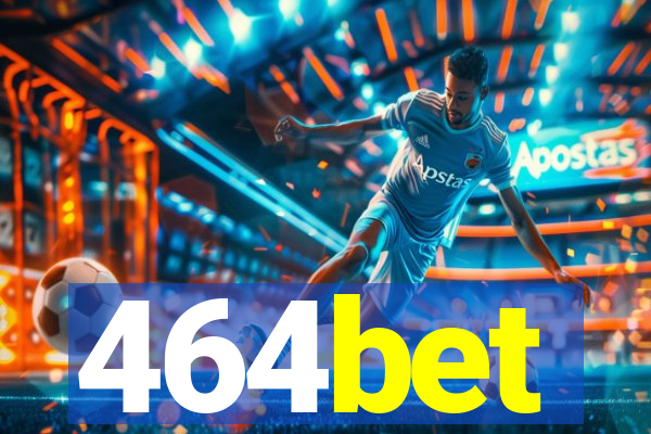 464bet