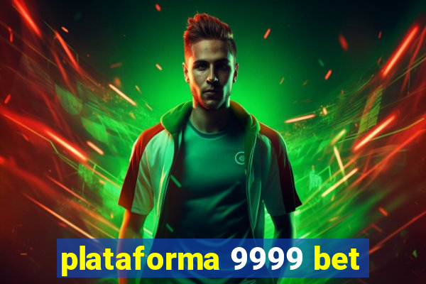 plataforma 9999 bet