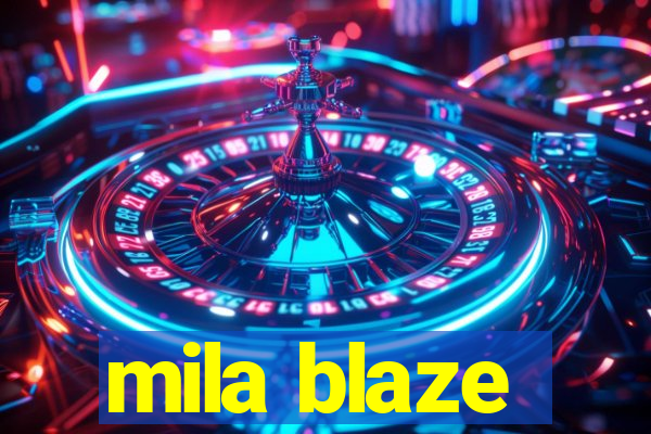 mila blaze