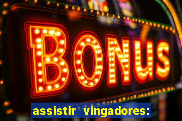 assistir vingadores: ultimato filme completo dublado