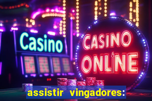 assistir vingadores: ultimato filme completo dublado