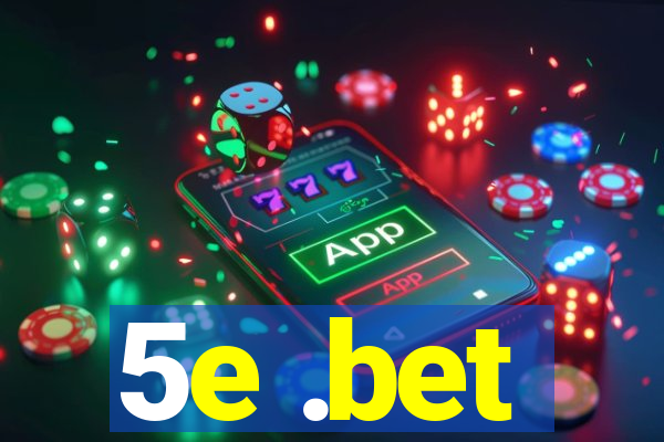 5e .bet