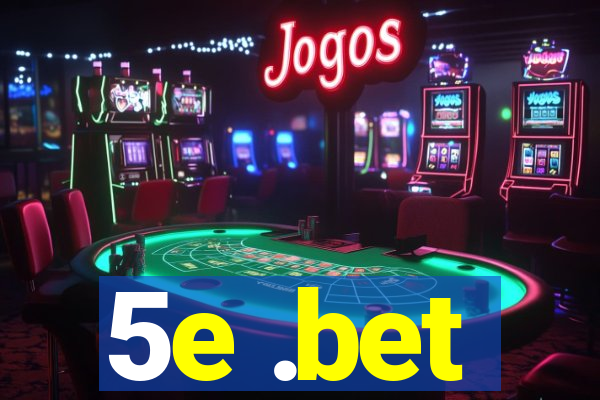 5e .bet