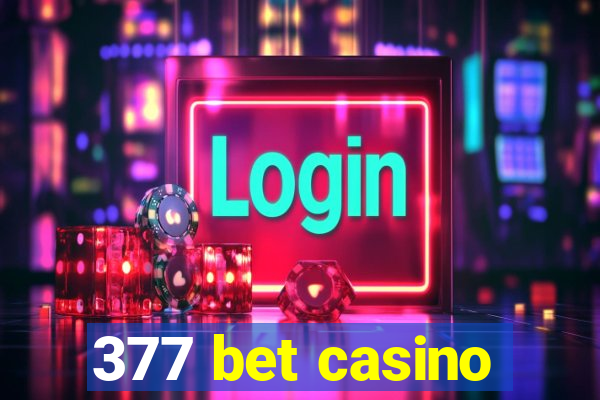 377 bet casino