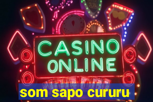 som sapo cururu