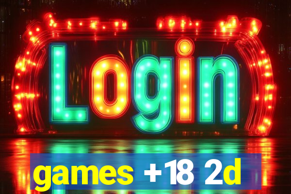 games +18 2d