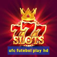 ufc futebol play hd