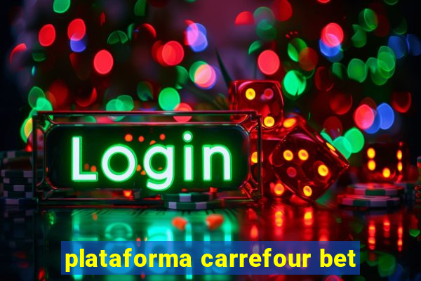 plataforma carrefour bet