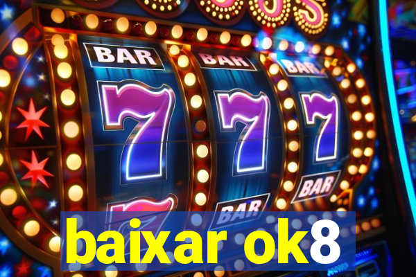 baixar ok8
