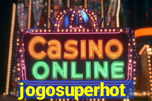 jogosuperhot