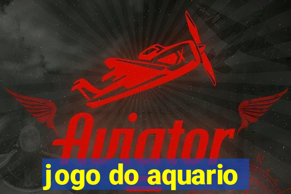 jogo do aquario