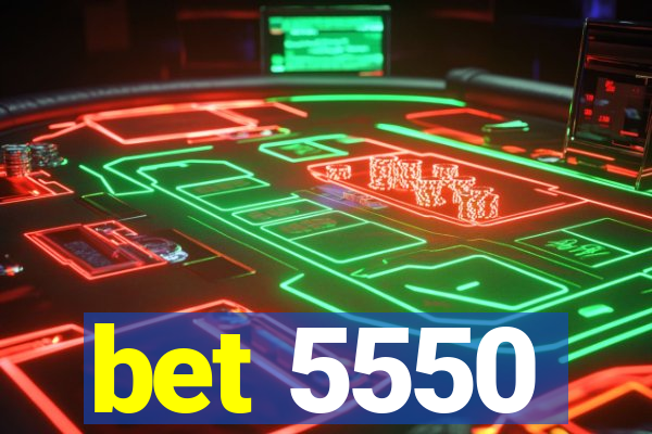 bet 5550