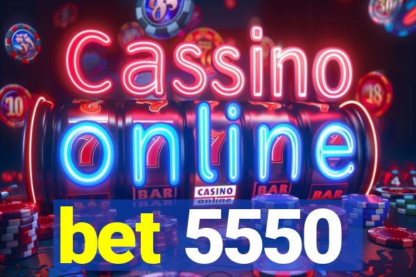 bet 5550