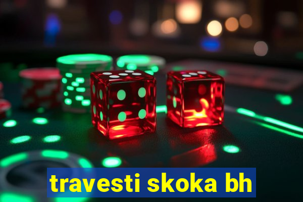 travesti skoka bh