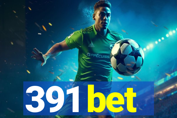 391 bet