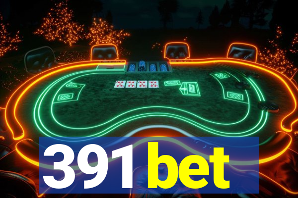 391 bet