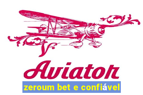 zeroum bet e confiável