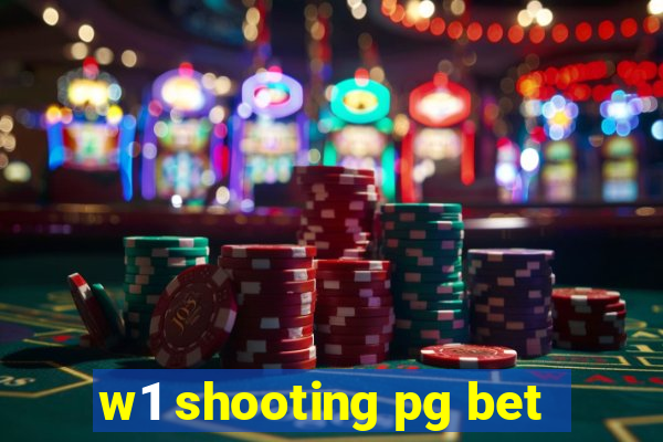 w1 shooting pg bet