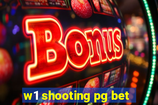 w1 shooting pg bet