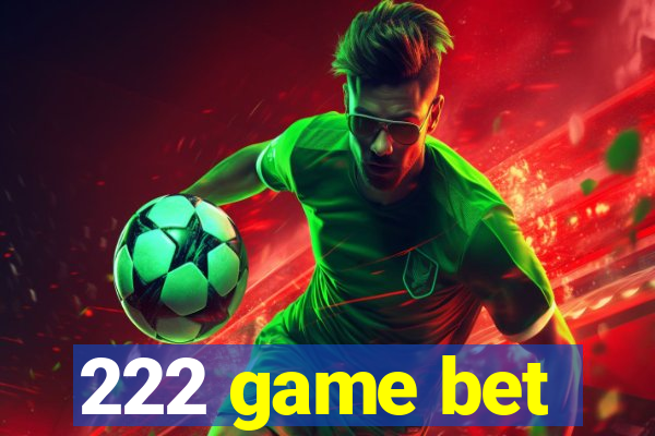 222 game bet