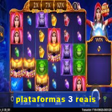 plataformas 3 reais
