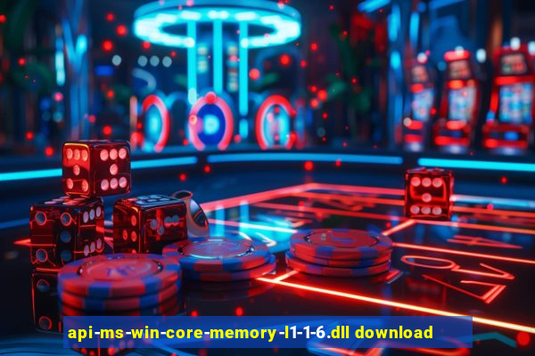 api-ms-win-core-memory-l1-1-6.dll download
