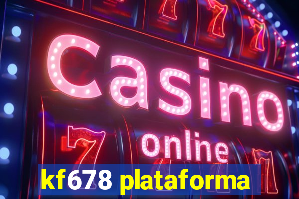 kf678 plataforma