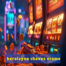 kerolayne chaves erome