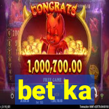 bet ka