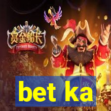 bet ka