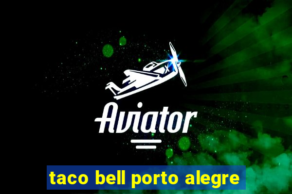 taco bell porto alegre