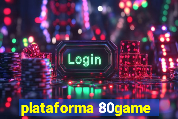 plataforma 80game