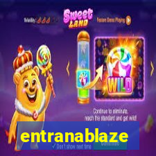 entranablaze