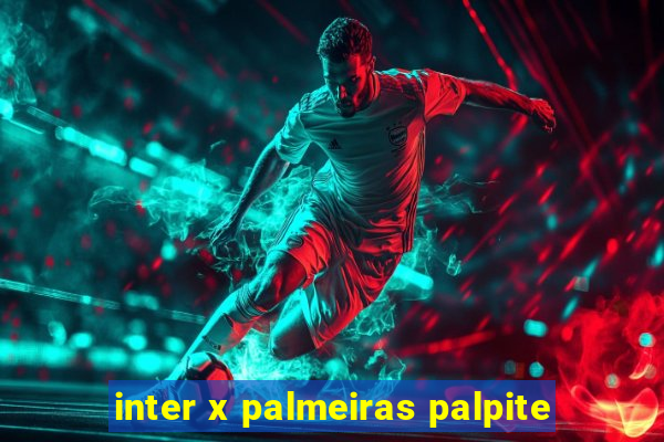 inter x palmeiras palpite